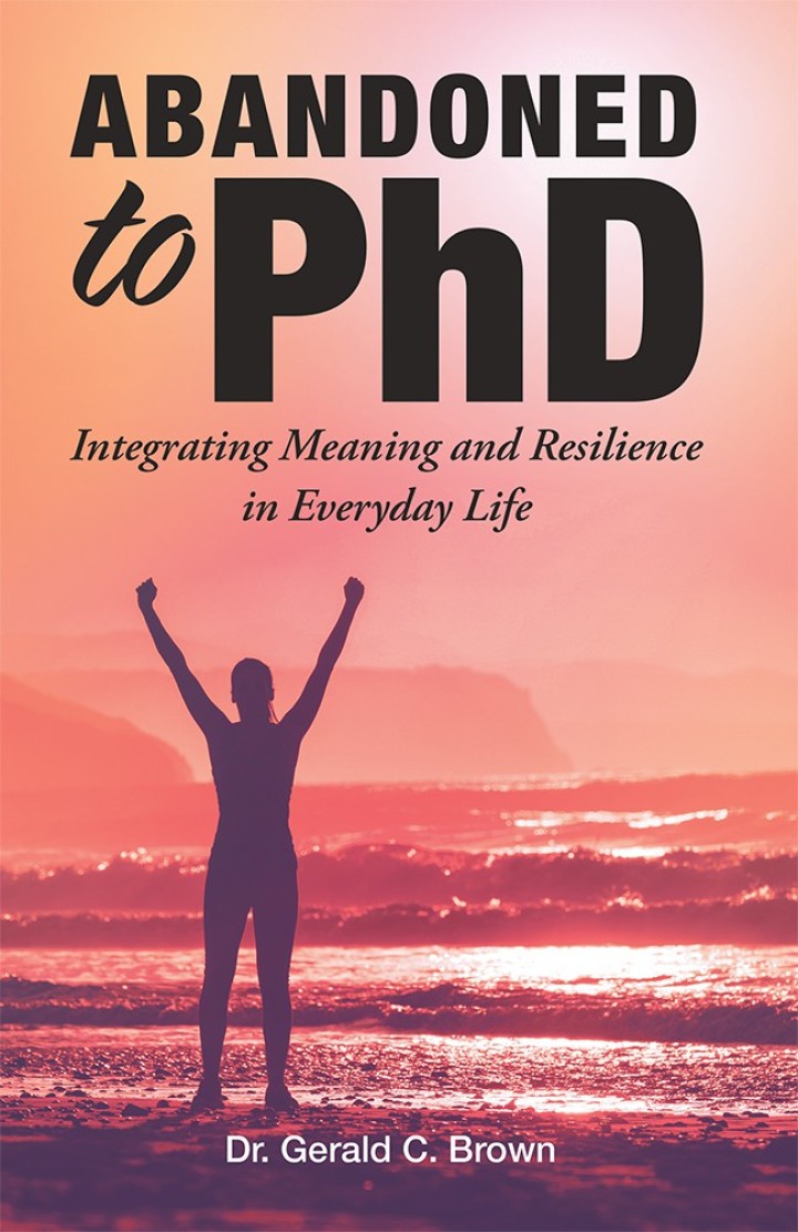 Abandoned to Phd Integrating Meaning and Resilience in Everyday Life PDF E-book :