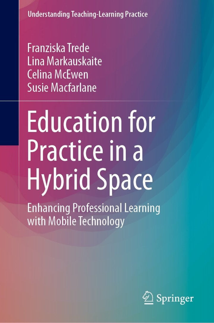 Education for Practice in a Hybrid Space Enhancing Professional Learning with Mobile Technology  - E-Book and test bank