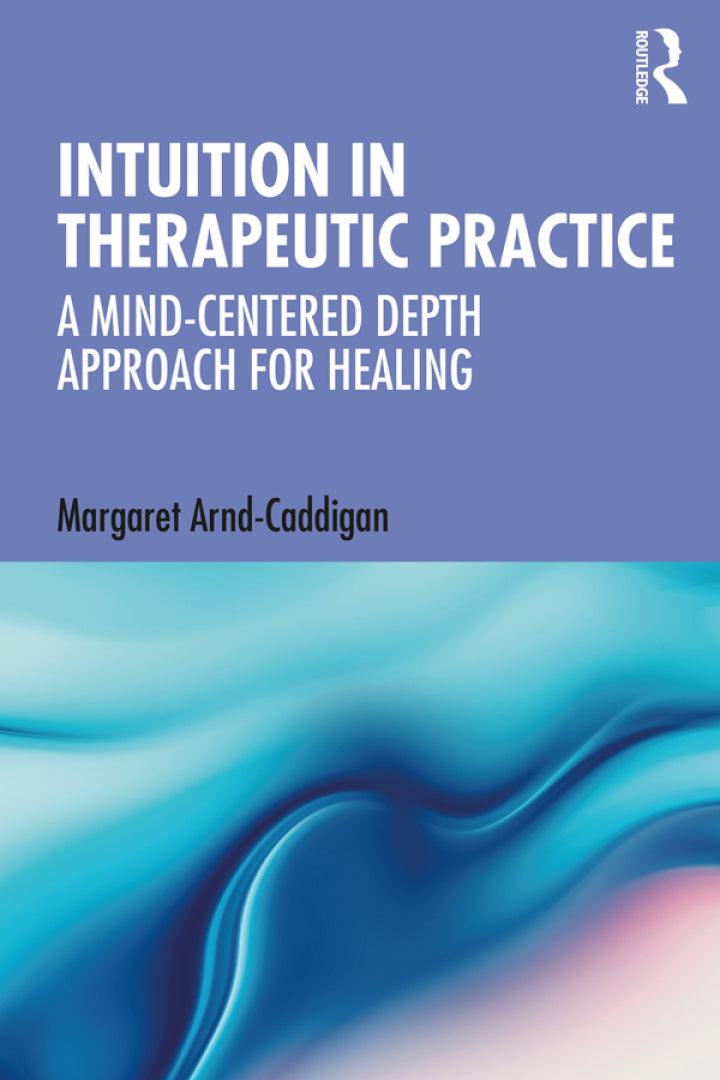 Electronic book PDF   Intuition in Therapeutic Practice 1st Edition A Mind-Centered Depth Approach for Healing