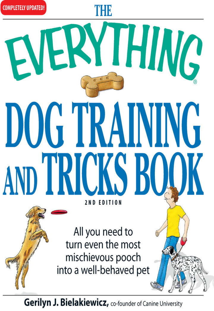 Electronic book PDF   The Everything Dog Training and Tricks Book 2nd Edition All you need to turn even the most mischievous pooch into a well-behaved pet