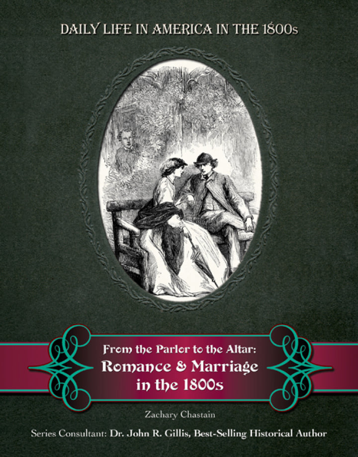 From the Parlor to the Altar Romance and Marriage in the 1800s  - E-Book and test bank