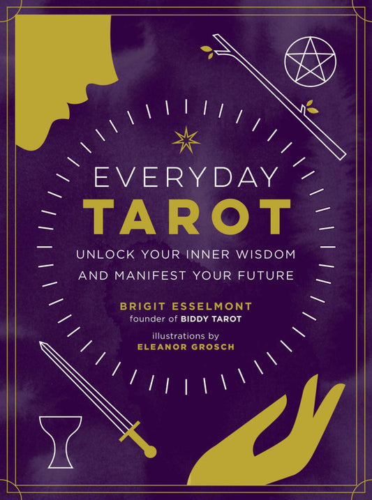 Everyday Tarot Unlock Your Inner Wisdom and Manifest Your Future  PDF BOOK