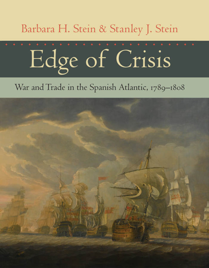 Edge of Crisis War and Trade in the Spanish Atlantic, 1789–1808  - E-Book and test bank