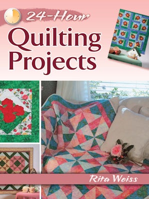 24-Hour Quilting Projects