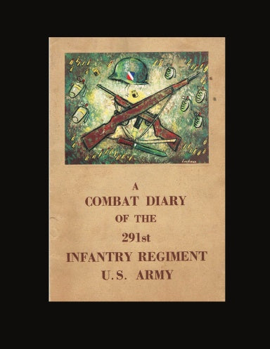 A Combat Diary of the 291st Infantry Regiment U.S. Army